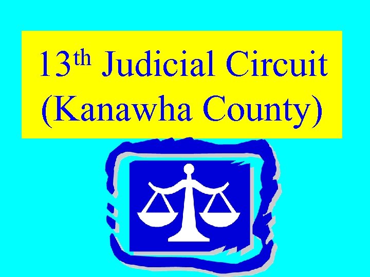 th 13 Judicial Circuit (Kanawha County) 