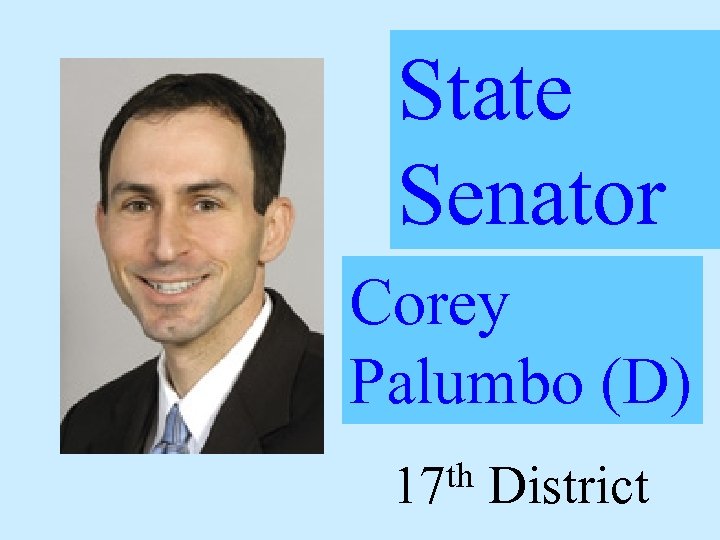State Senator Corey Palumbo (D) th 17 District 