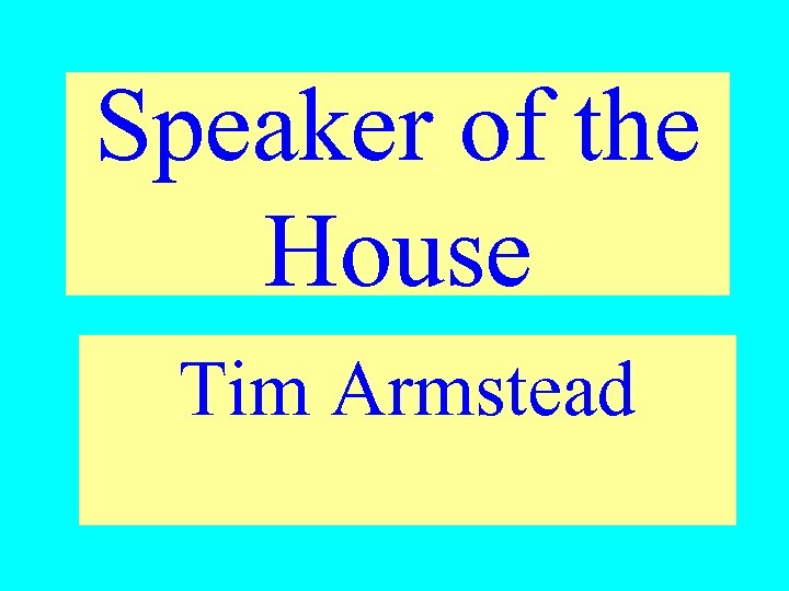 Speaker of the House Tim Armstead 