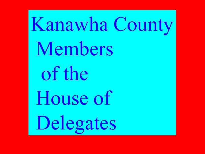 Kanawha County Members of the House of Delegates 