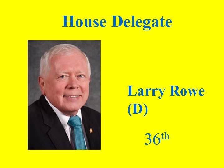 House Delegate Larry Rowe (D) th 36 