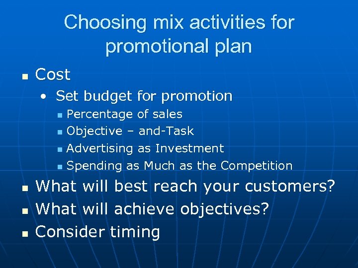 Choosing mix activities for promotional plan n Cost • Set budget for promotion Percentage