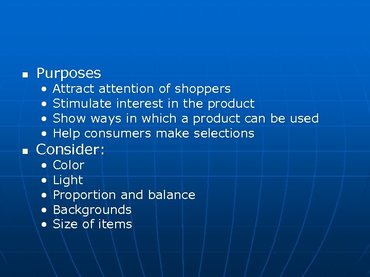 n Purposes • • n Attract attention of shoppers Stimulate interest in the product