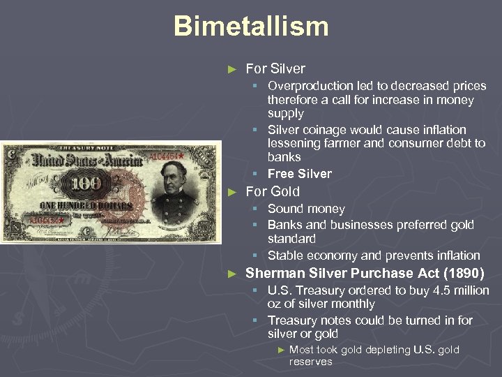 Bimetallism ► For Silver § Overproduction led to decreased prices therefore a call for