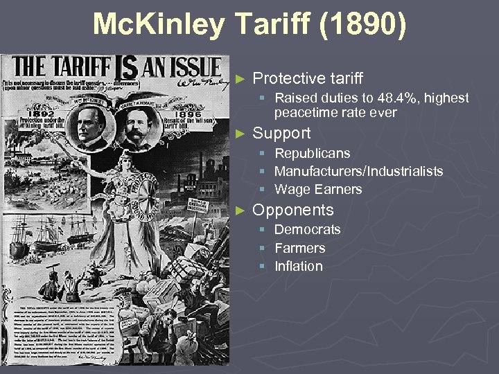 Mc. Kinley Tariff (1890) ► Protective tariff § Raised duties to 48. 4%, highest