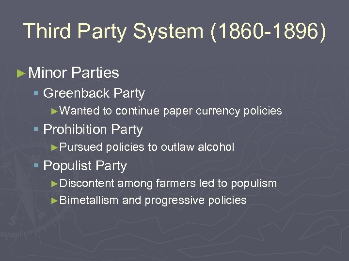 Third Party System (1860 -1896) ► Minor Parties § Greenback Party ►Wanted to continue