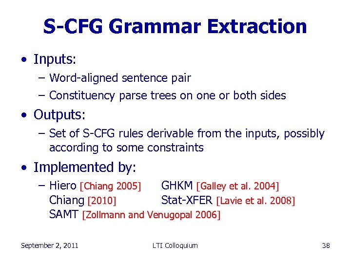 S-CFG Grammar Extraction • Inputs: – Word-aligned sentence pair – Constituency parse trees on