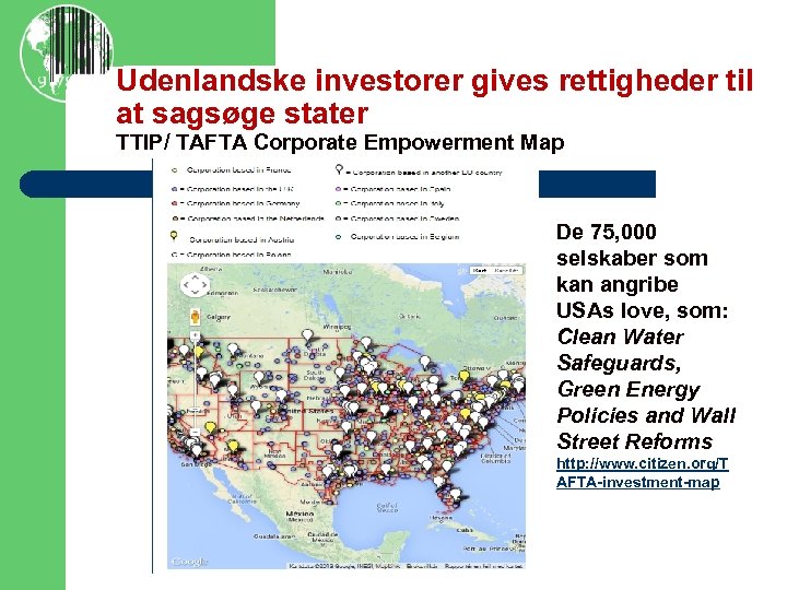 Udenlandske investorer gives rettigheder til at sagsøge stater TTIP/ TAFTA Corporate Empowerment Map De