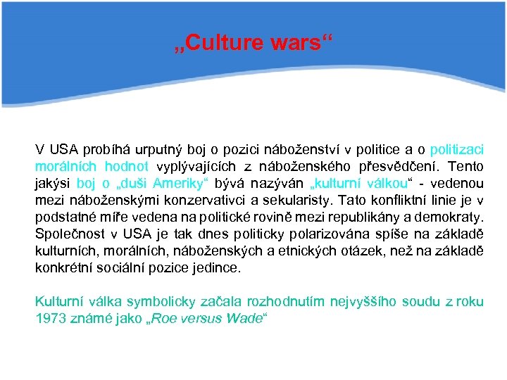 „Culture wars“ V USA probíhá urputný boj o pozici náboženství v politice a o