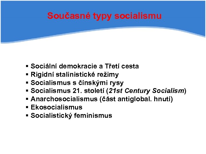 Současné typy socialismu § Sociální demokracie a Třetí cesta § Rigidní stalinistické režimy §