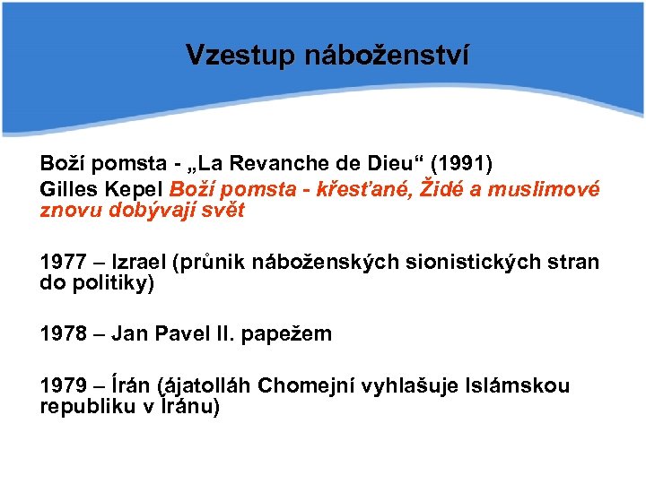 Vzestup náboženství Boží pomsta - „La Revanche de Dieu“ (1991) Gilles Kepel Boží pomsta