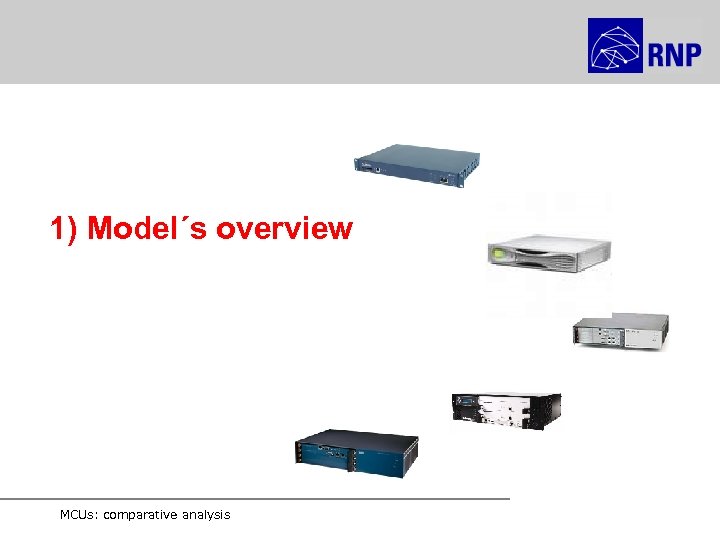 1) Model´s overview MCUs: comparative analysis 