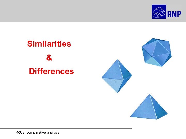 Similarities & Differences MCUs: comparative analysis 