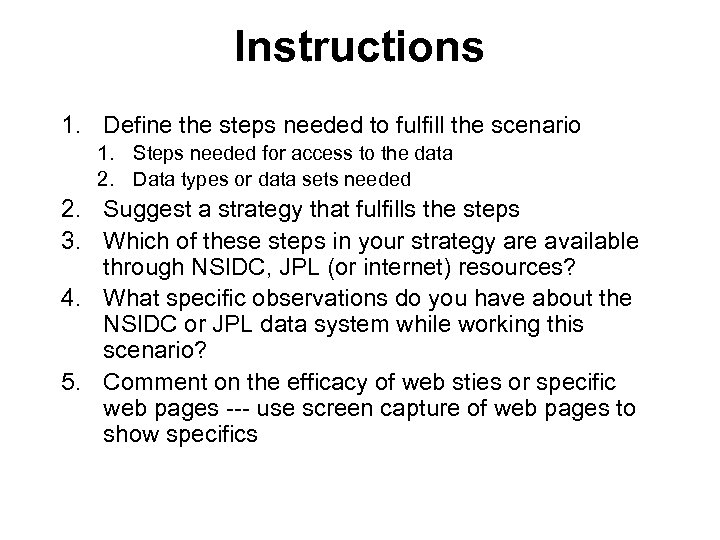 Instructions 1. Define the steps needed to fulfill the scenario 1. Steps needed for