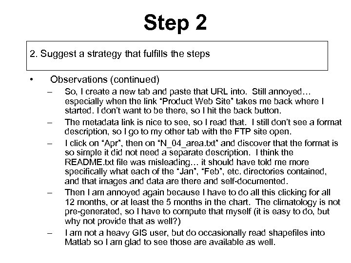 Step 2 2. Suggest a strategy that fulfills the steps • Observations (continued) –