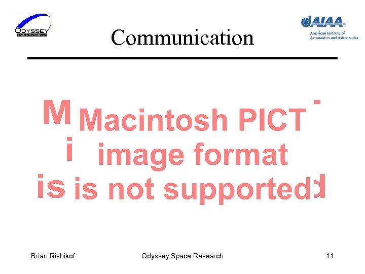 Communication Brian Rishikof Odyssey Space Research 11 