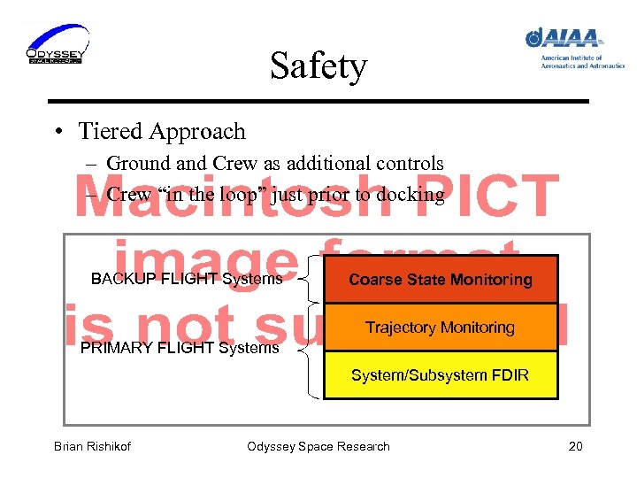 Safety • Tiered Approach – Ground and Crew as additional controls – Crew “in