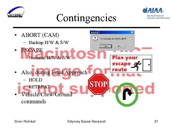 Contingencies ABORT • ABORT (CAM) – Backup H/W & S/W ? • ESCAPE –