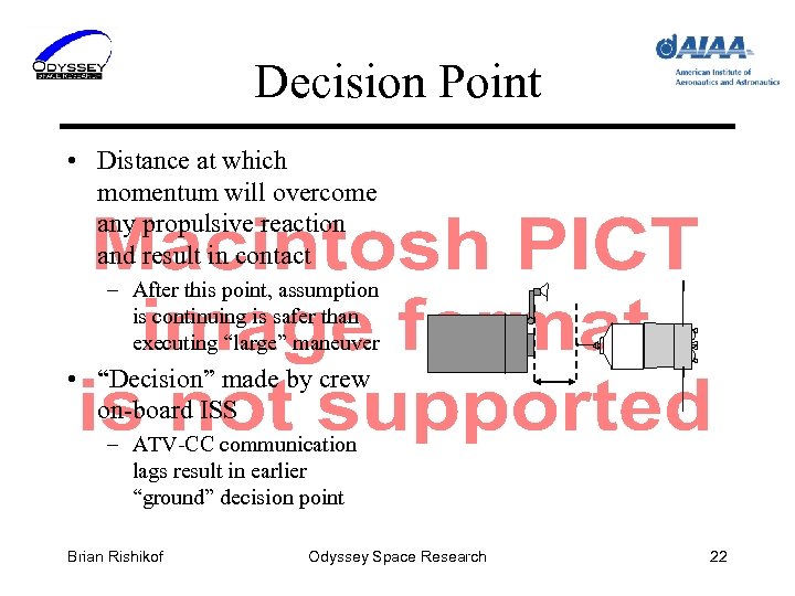Decision Point • Distance at which momentum will overcome any propulsive reaction and result