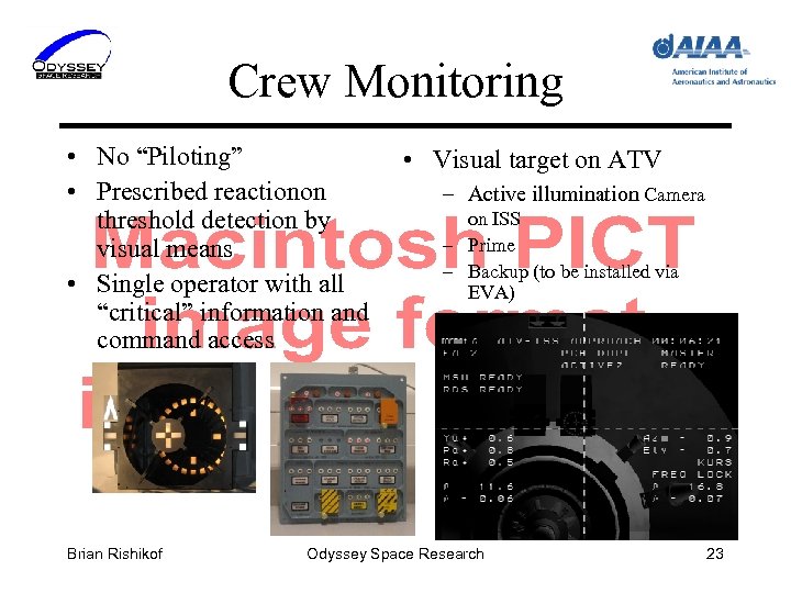 Crew Monitoring • No “Piloting” • Prescribed reactionon threshold detection by visual means •