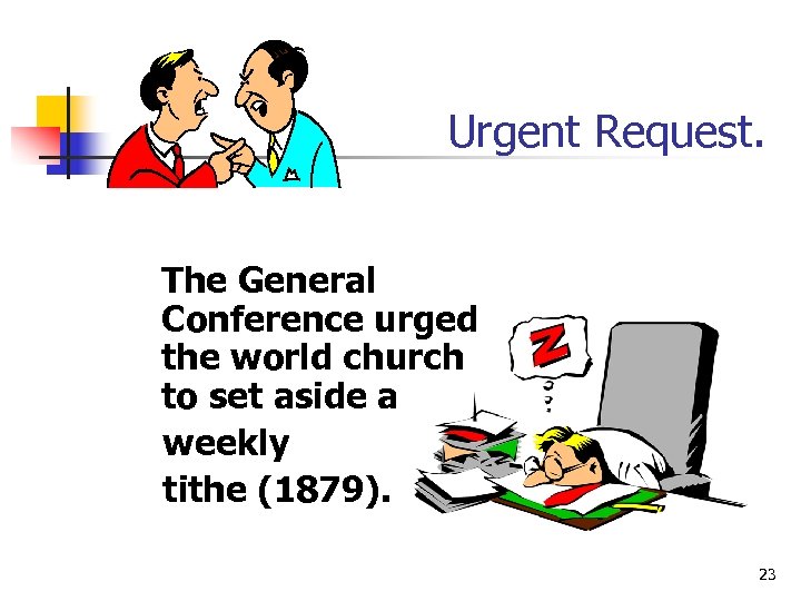 Urgent Request. The General Conference urged the world church to set aside a weekly