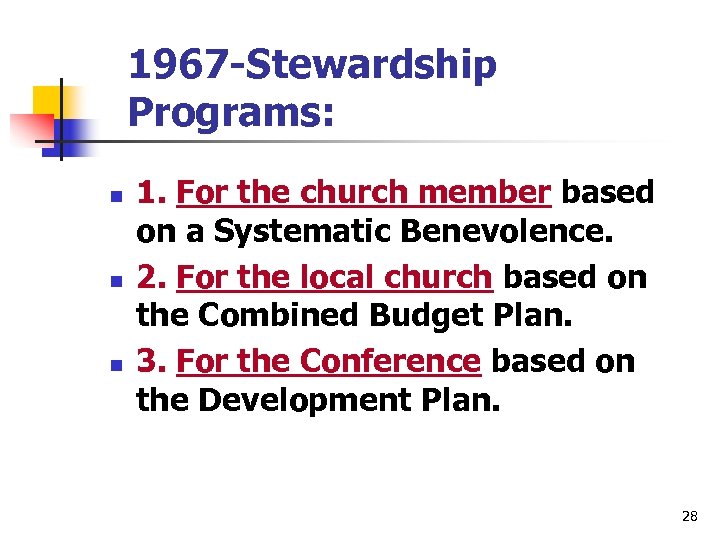 1967 -Stewardship Programs: n n n 1. For the church member based on a