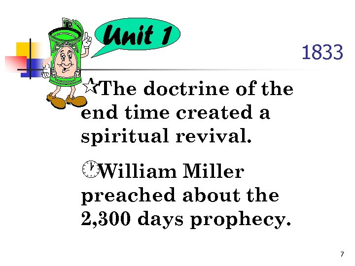 Unit 1 1833 ¶The doctrine of the end time created a spiritual revival. ·William