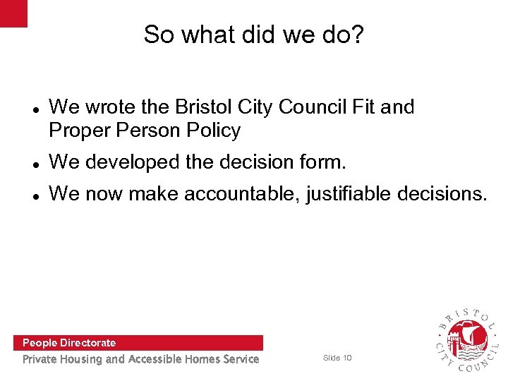 So what did we do? We wrote the Bristol City Council Fit and Proper