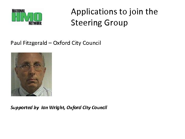 Applications to join the Steering Group Paul Fitzgerald – Oxford City Council Supported by