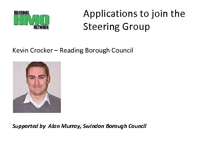 Applications to join the Steering Group Kevin Crocker – Reading Borough Council Supported by