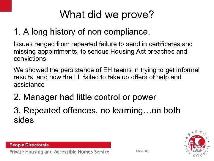 What did we prove? 1. A long history of non compliance. Issues ranged from