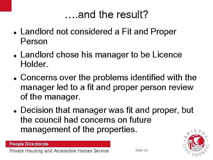 …. and the result? Landlord not considered a Fit and Proper Person Landlord chose