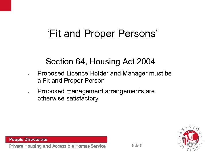 ‘Fit and Proper Persons’ Section 64, Housing Act 2004 § § Proposed Licence Holder