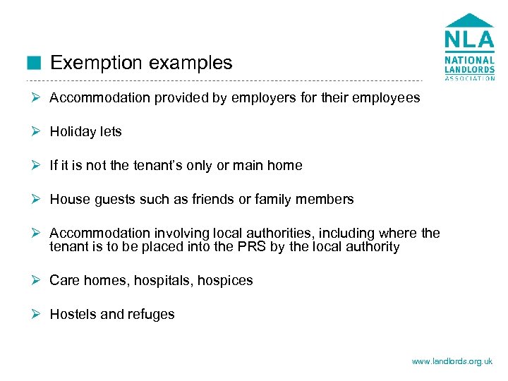 Exemption examples Ø Accommodation provided by employers for their employees Ø Holiday lets Ø