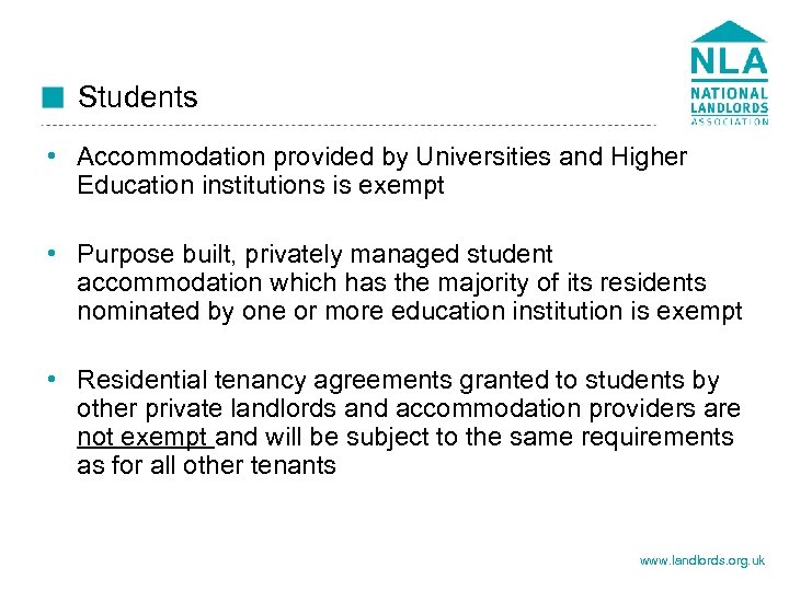 Students • Accommodation provided by Universities and Higher Education institutions is exempt • Purpose