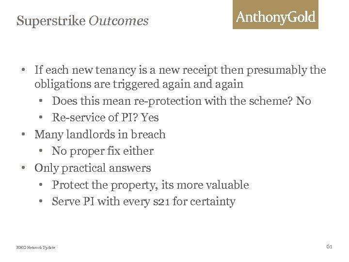 Superstrike Outcomes • If each new tenancy is a new receipt then presumably the