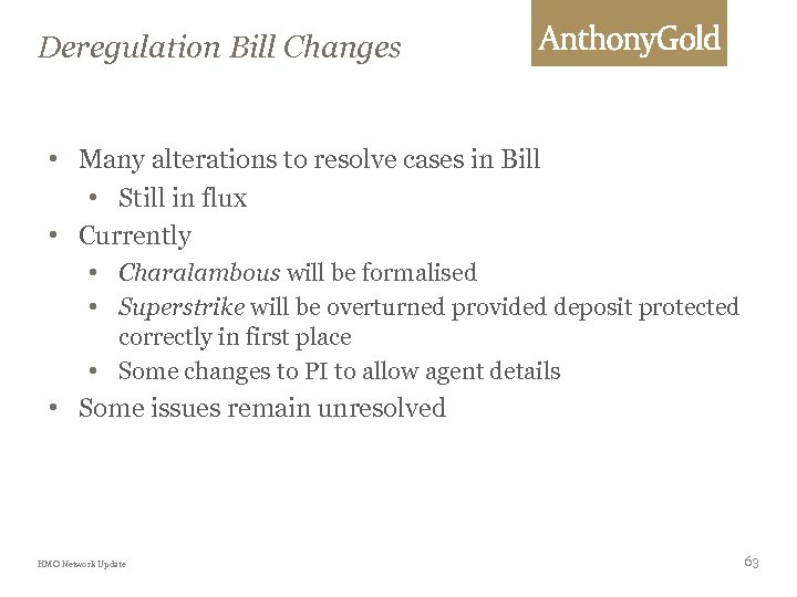Deregulation Bill Changes • Many alterations to resolve cases in Bill • Still in