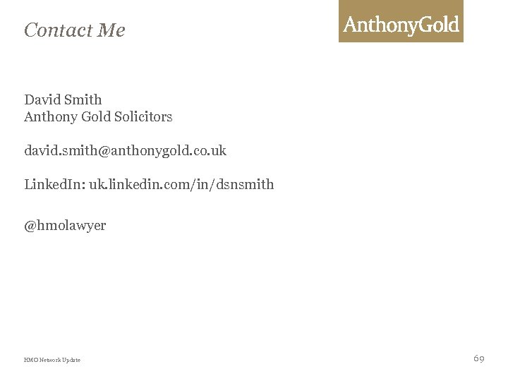 Contact Me David Smith Anthony Gold Solicitors david. smith@anthonygold. co. uk Linked. In: uk.