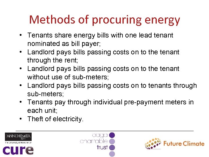 Methods of procuring energy • Tenants share energy bills with one lead tenant nominated