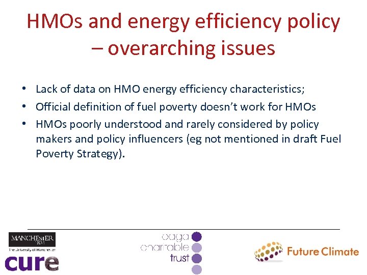 HMOs and energy efficiency policy – overarching issues • Lack of data on HMO