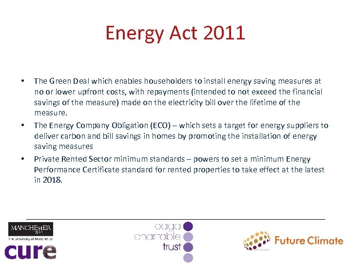 Energy Act 2011 • • • The Green Deal which enables householders to install