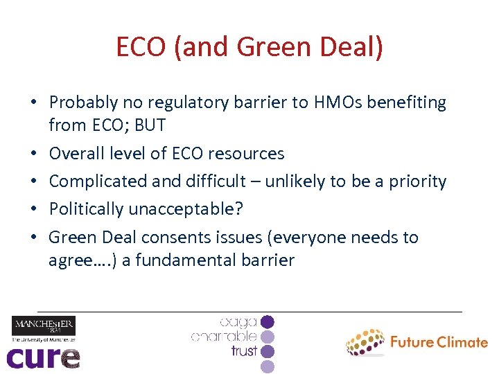 ECO (and Green Deal) • Probably no regulatory barrier to HMOs benefiting from ECO;