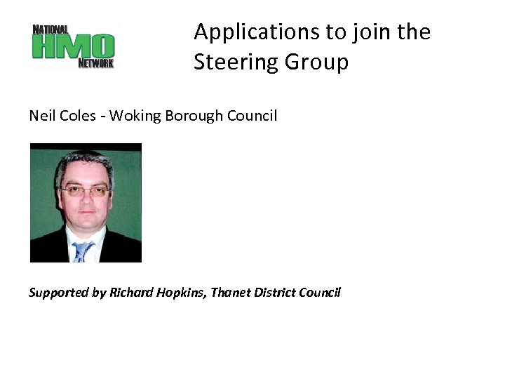 Applications to join the Steering Group Neil Coles - Woking Borough Council Supported by