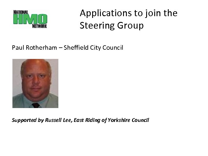 Applications to join the Steering Group Paul Rotherham – Sheffield City Council Supported by