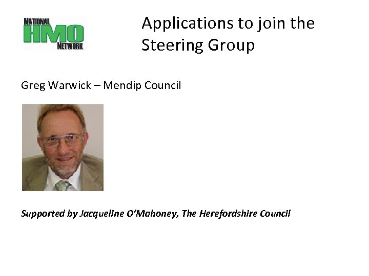 Applications to join the Steering Group Greg Warwick – Mendip Council Supported by Jacqueline