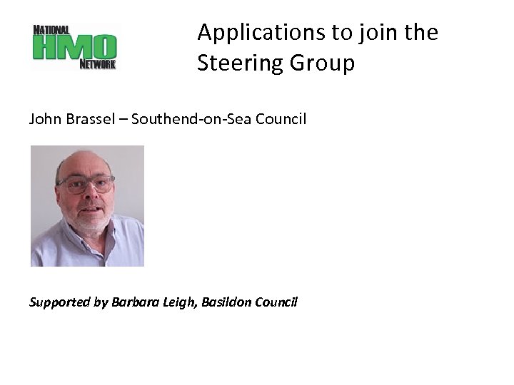 Applications to join the Steering Group John Brassel – Southend-on-Sea Council Supported by Barbara