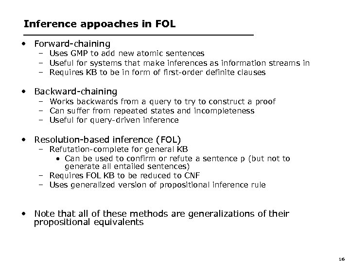Inference appoaches in FOL • Forward-chaining – Uses GMP to add new atomic sentences
