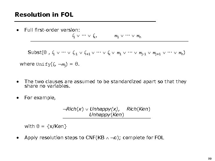 Resolution in FOL • Full first-order version: l 1 ··· lk, m 1 ···