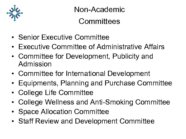 Non-Academic Committees • Senior Executive Committee • Executive Committee of Administrative Affairs • Committee