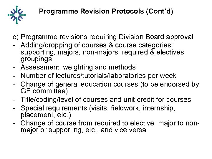 Programme Revision Protocols (Cont’d) c) Programme revisions requiring Division Board approval - Adding/dropping of